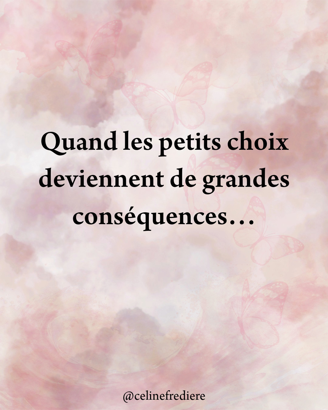 Quand les petits choix deviennent de grandes conséquences…
